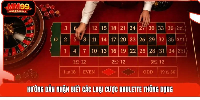 Hướng dẫn nhận biết các loại cược Roulette thông dụng