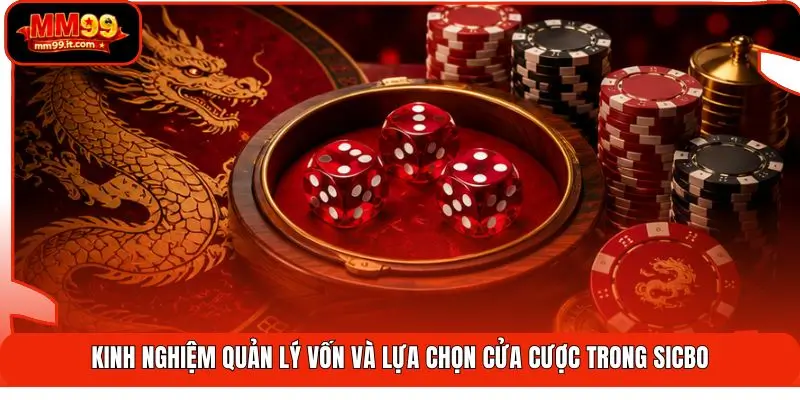 Kinh nghiệm quản lý vốn và lựa chọn cửa cược trong Sicbo