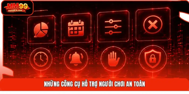 Chơi Có Trách Nhiệm 2 Những công cụ hỗ trợ người chơi an toàn