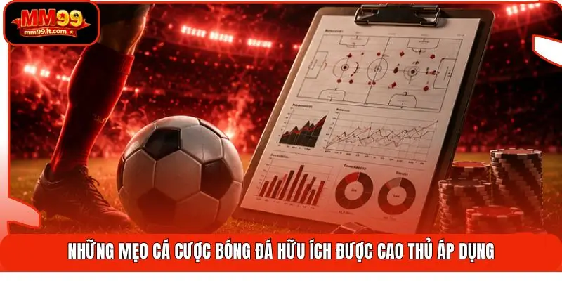 Cược Bóng Đá MM99 | Săn Kèo 90 Phút - Thắng Đậm Trận Cầu 3 Những mẹo cá cược bóng đá hữu ích được cao thủ áp dụng